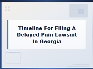 Georgia's Filing Deadline for Delayed Pain Claims After Accidents