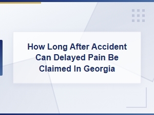 Claiming Delayed Pain After an Accident in Georgia
